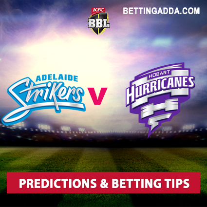 Adelaide Strikers vs Hobart Hurricanes 18th Match Prediction, Betting Tips & Preview