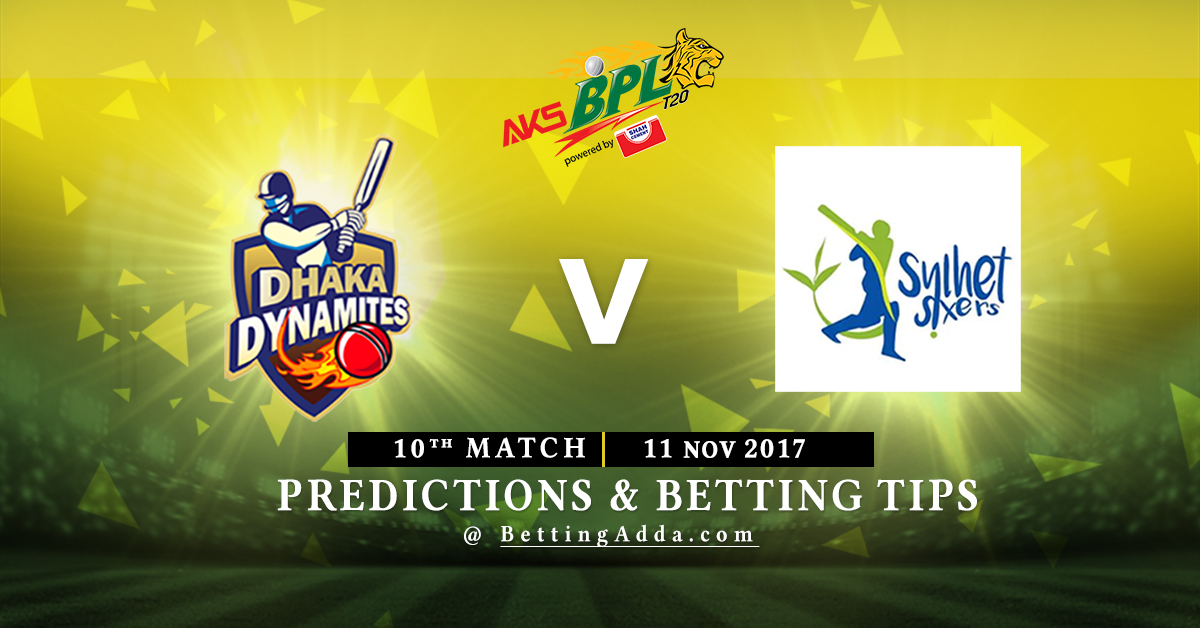 Dhaka Dynamites vs Sylhet Sixers 10th Match Prediction, Betting Tips & Preview