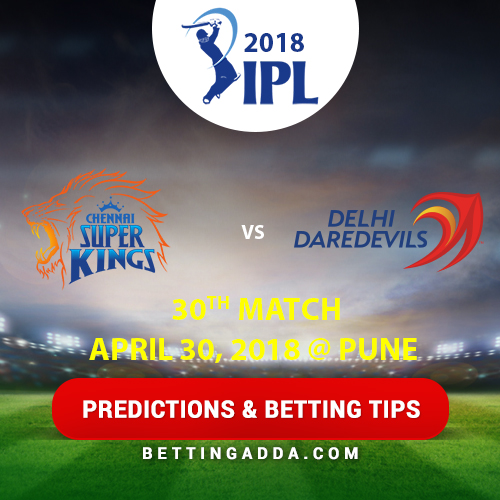 Chennai Super Kings vs Delhi Daredevils 30th Match Prediction, Betting Tips & Preview