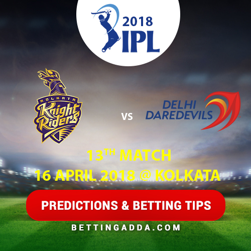 Kolkata Knight Riders vs Delhi Daredevils 13th Match Prediction, Betting Tips & Preview
