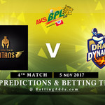 BPL 4th Match Khulna Titans v Dhaka dynamites 05 November 2017 Predictions and Betting Tips