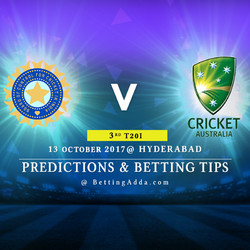India v Australia 3rd T20I Predictions and Betting Tips 13 October 2017 at Hyderabad