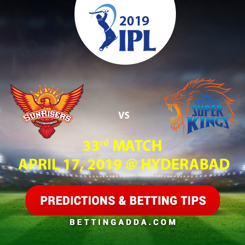 Sunrisers Hyderabad vs Chennai Super Kings 33rd Match Prediction, Betting Tips & Preview