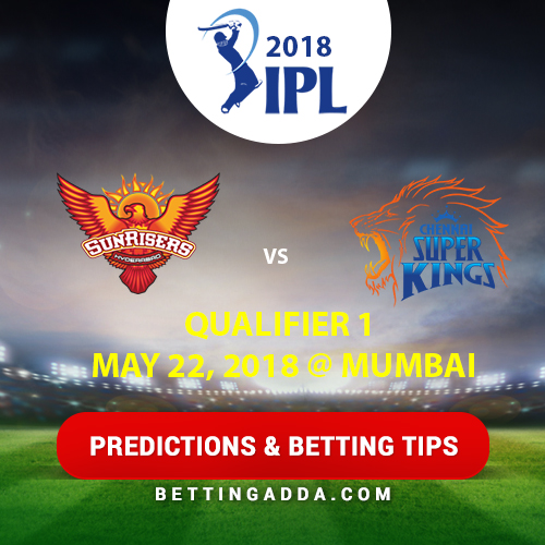 Sunrisers Hyderabad vs Chennai Super Kings Qualifier 1 Prediction, Betting Tips & Preview